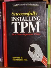 Cover of: Successfully installing TPM in a non-Japanese plant: total productive maintenance