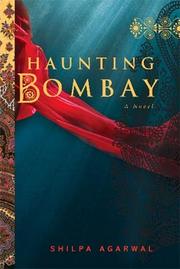 Cover of: Haunting Bombay by Shilpa Agarwal