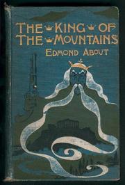 Cover of: The king of the mountains by Edmond About, Edmond About