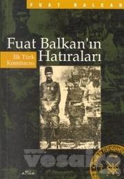 Cover of: İlk Türk komitacısı Fuat Balkan'ın hatıraları