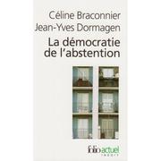 Cover of: La démocratie de l'abstention by Braconnier , Céline, Dormagen , Jean-Yves