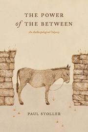 Cover of: The power of the between: an anthropological odyssey