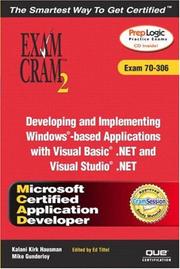 Cover of: MCAD Developing and Implementing Windows-based Applications with Microsoft Visual Basic .NET and Microsoft Visual Studio .NET Exam Cram 2 (Exam Cram 70-306) by Kirk Hausman, Ed Tittel