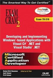 Cover of: MCAD Developing and Implementing Windows-based Applications with Microsoft Visual C# .NET and Microsoft Visual Studio  .NET Exam Cram 2 (Exam Cram 70-316) by Kalani Kirk Hausman, Amit Kalani, Priti Kalani, Ed Tittel