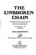 Cover of: The unbroken chain: biographical sketches and the genealogy of illustrious Jewish families from the 15th-20th century