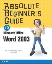 Cover of: Absolute beginner's guide to Microsoft Office Word 2003