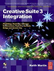 Cover of: Creative Suite 3 integration: Photoshop, Illustrator, InDesign, Dreamweaver, Flash Pro, Acrobat, Bridge and Version Cue