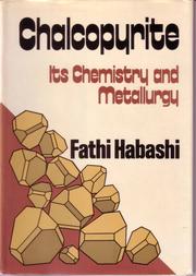 Cover of: Chalcopyrite, its chemistry and metallurgy by Fathi Habashi