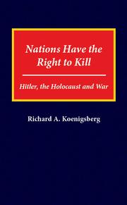 Cover of: Nations have the right to kill by Richard A. Koenigsberg