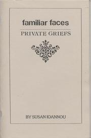 Cover of: Familiar faces, private griefs by Susan Ioannou