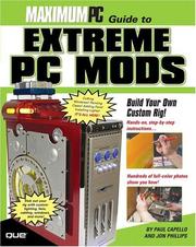 MaximumPC guide to extreme PC mods by Paul Capello, Jon Phillips
