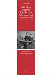 Cover of: Zwischen jüdischer Tradition und Wissenschaft: Der ungarische Orientalist Ignac Goldziher (1850-1921)