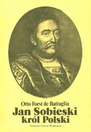 Cover of: Jan Sobieski, król Polski by Otto Forst de Battaglia