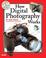 Cover of: How Digital Photography Works (How It Works)