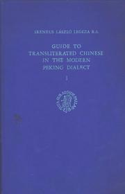 Cover of: Guide to transliterated Chinese in the modern Peking dialect.: Compiled and introduced by Ireneus László Legeza.