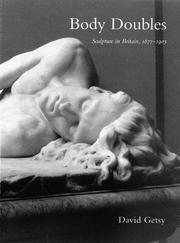 Cover of: Body doubles: sculpture in Britain, 1877-1905
