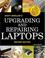 Cover of: Upgrading and Repairing Laptops