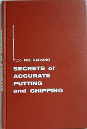 Cover of: Secrets of accurate putting and chipping.