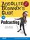 Cover of: Absolute Beginner's Guide to Podcasting (Absolute Beginner's Guide)