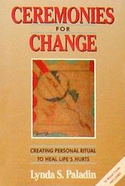 Cover of: Ceremonies for Change: Creating Rituals to Heal Life's Hurts