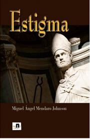 Estigma by Miguel Ángel Mendaro Johnson