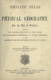 Cover of: Philips' atlas of physical geography ...: illustrating the natural features of the globe, the geographical distribution of natural phenomena, and their connexion with the industrial pursuits of mankind.