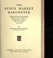 Cover of: The stock market barometer: a study of its forecast value based on Charles H. Dow's theory of the price movement. With an analysis of the market and its history since 1897