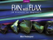 Fun with Flax by Mick Pendergrast