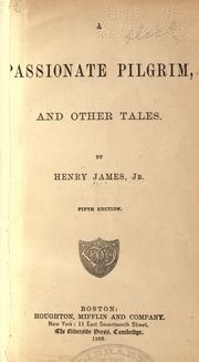 Cover of: A passionate pilgrim, and other tales by Henry James, Henry James