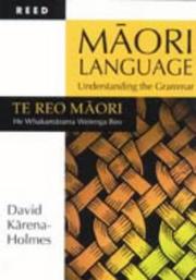 Cover of: Māori language: understanding the grammar = Te reo Māori : he kamārama wetenga reo