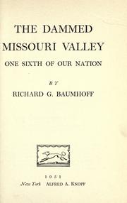 Cover of: The dammed Missouri Valley by Richard G. Baumhoff