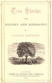 Cover of: True stories from history and biography by Nathaniel Hawthorne