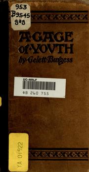 Cover of: A gage of youth by Gelett Burgess, Gelett Burgess