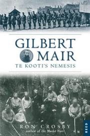 Cover of: Gilbert Mair: Te Kooti's nemesis