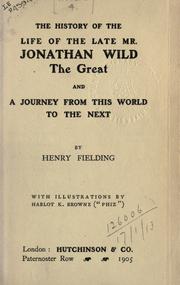 Cover of: The history of the life of the late Mr. Jonathan Wild the Great by Henry Fielding