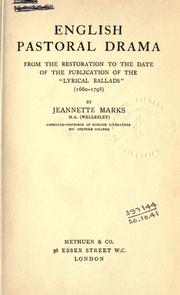 Cover of: English pastoral drama from the Restoration to the date of the puclication of the Lyrical ballads, 1600-1798. by Jeannette Augustus Marks