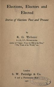 Cover of: Elections, electors and elected; stories of elections past and present. by Robert Grant Webster