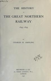 Cover of: The history of the Great Northern Railway, 1845-1895. by Charles Herbert Grinling