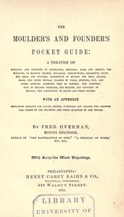 Cover of: moulder's and founder's pocket guide: a treatise on moulding and founding ... With an appendix containing receipts for alloys, bronze, varnishes, and colours for castings, also tables on the strength and other qualities of cast metals.