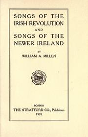 Cover of: Songs of the Irish revolution and songs of the newer Ireland by William Arthur Millen