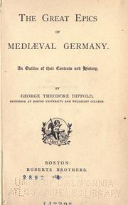 Cover of: The great epics of mediaeval Germany by George Theodore Dippold