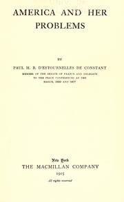 Cover of: America and her problems. by Estournelles de Constant, Paul-Henri-Benjamin Balluet baron d', Estournelles de Constant, Paul-Henri-Benjamin Balluet baron d'