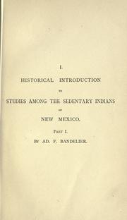 Cover of: Historical introduction to studies among the sedentary Indians of New Mexico. by Adolph Francis Alphonse Bandelier