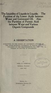 Cover of: solubility of liquids in liquids.: The partition of the lower acids between water and cottonseed oil. Also the partition of formic acid between water and various organic compounds ...