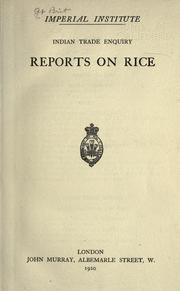 Cover of: Indian trade enquiry: reports on rice. by Commonwealth Institute (Great Britain). Committee for India.