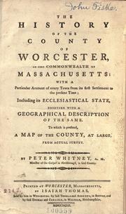 The history of the county of Worcester, in the commonwealth of Massachusetts by Whitney, Peter