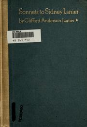 Cover of: Sonnets to Sidney Lanier, and other lyrics by Clifford Anderson Lanier