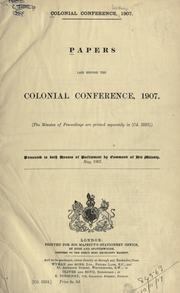 Cover of: Papers laid before the Colonial Conference, 1907.