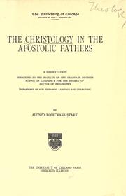 Cover of: The Christology in the Apostolic fathers ... by Alonzo Rosecrans Stark, Alonzo Rosecrans Stark