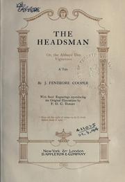 Cover of: The headsman, or, The Abbaye des vignerons, a tale by James Fenimore Cooper, James Fenimore Cooper